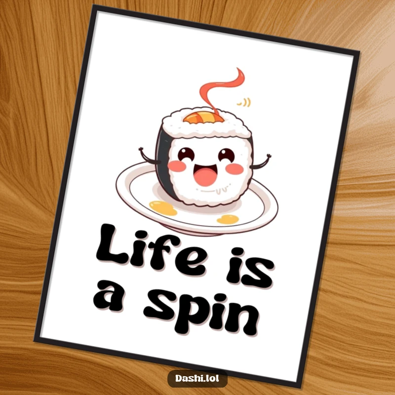 Funny Sushi Roll Poster: A cheerful sushi roll is depicted in mid-spin on a plate, full of joyous motion.
