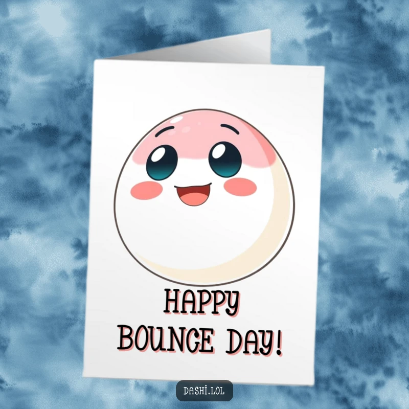 Funny Free Printable Birthday Card featuring a round mochi ball happily bouncing with a huge, infectious grin.
