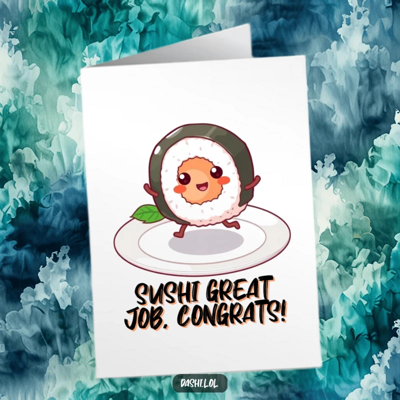Funny free printable congratulations card: A happy sushi roll with tiny legs joyfully skipping across a plate, celebrating a milestone.