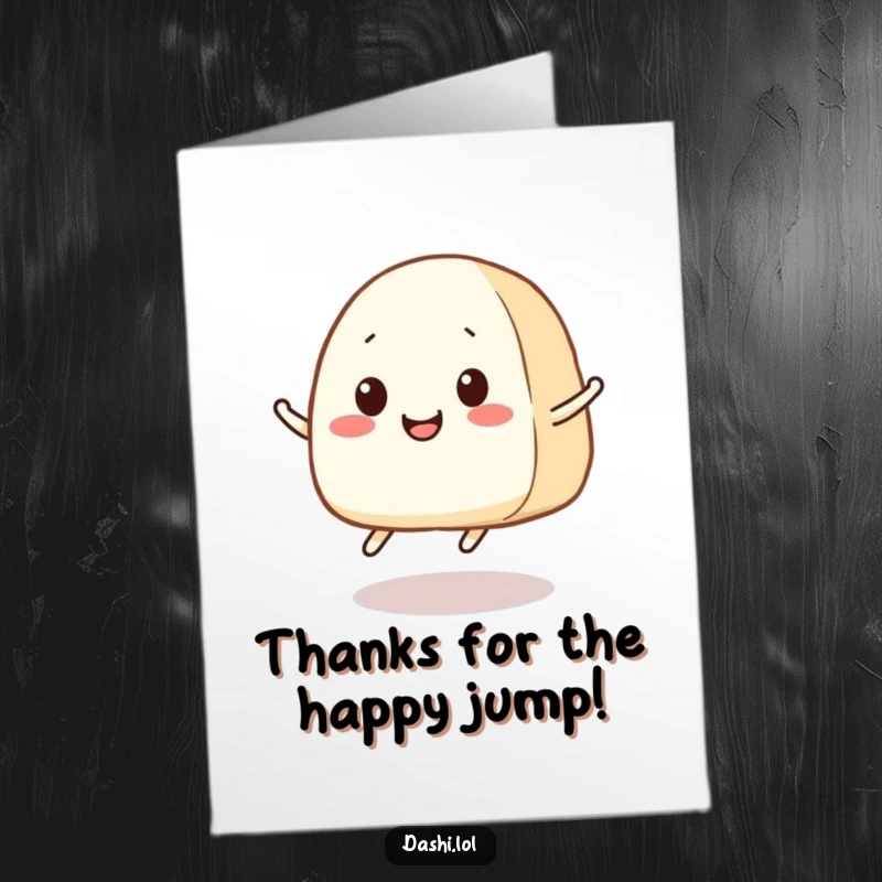 Funny Free Printable Thank You Card: An enthusiastic onigiri with legs doing a joyful jump, expressing heartfelt thanks.